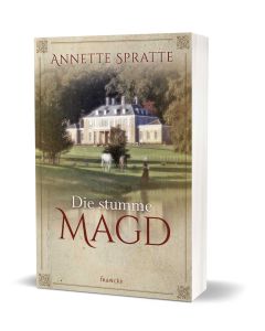 Die stumme Magd - Annette Spratte (francke) - Cover 3D| CB-Buchshop.de