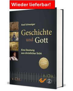 Geschichte und Gott - Axel Schwaiger| CB-Buchshop