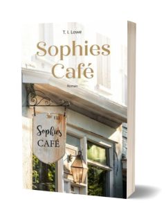 Sophies Café
Roman
Antje Balters (Übersetzer), T.I. Lowe
