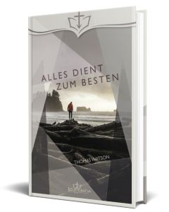 Alles dient zum Besten - Thomas Watson